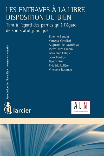 Les entraves à la libre disposition du bien : tant à l'égard des parties qu'à l'égard de son statut juridique