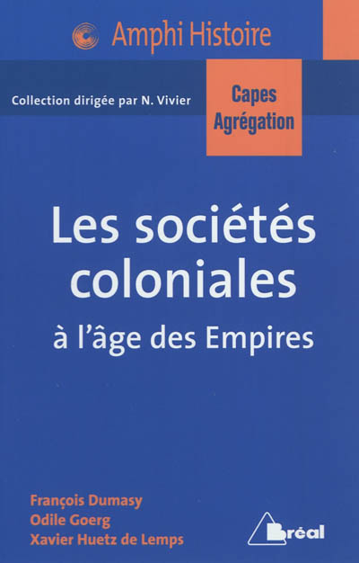 Les sociétés coloniales à l'âge des Empires : Afrique, Antilles, Asie, années 1850-années 1950