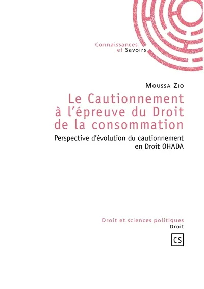 Le cautionnement à l'épreuve du droit de la consommation : perspective d'évolution du cautionnement en droit OHADA