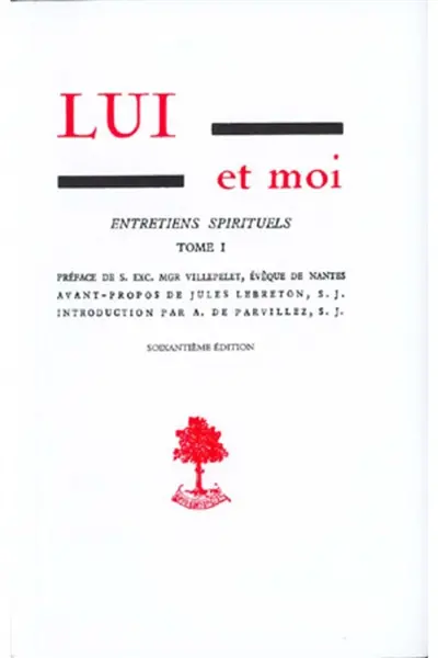 Lui et moi : entretiens spirituels. Vol. 1