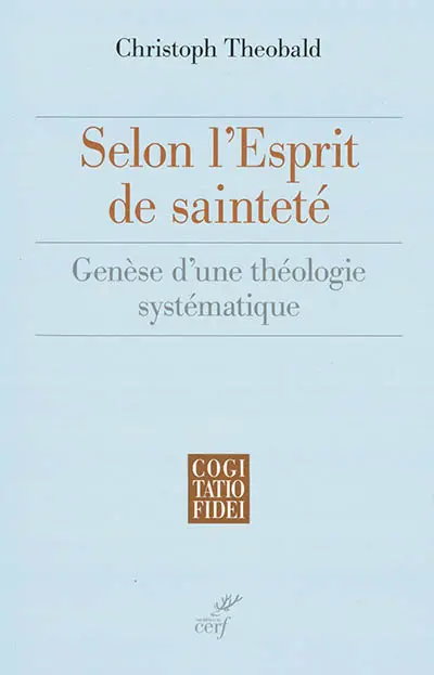 Selon l'esprit de sainteté : genèse d'une théologie systématique