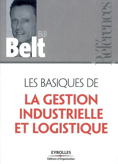 Les basiques de la gestion industrielle et logistique