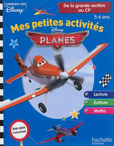 Mes petites activités avec Planes : de la grande section au CP, 5-6 ans : lecture, écriture, maths