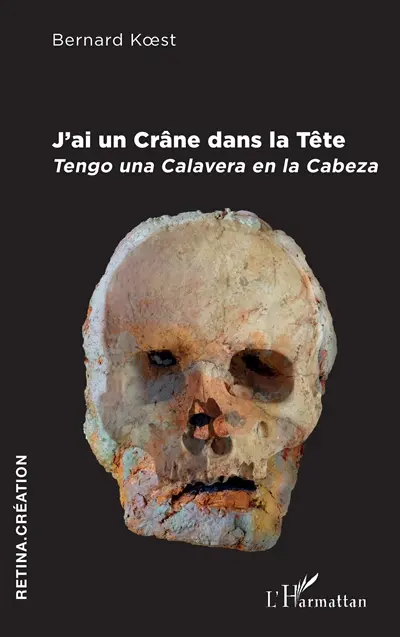 J'ai un crâne dans la tête. Tengo una calavera en la cabeza