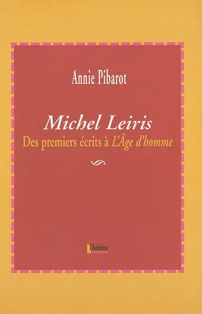 Michel Leiris : des premiers écrits à l'Age d'homme