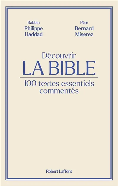 Découvrir la Bible : 100 textes essentiels commentés