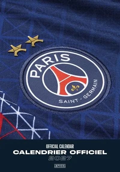 Paris Saint-Germain : calendrier officiel 2027. Paris Saint-Germain : official calendar 2027