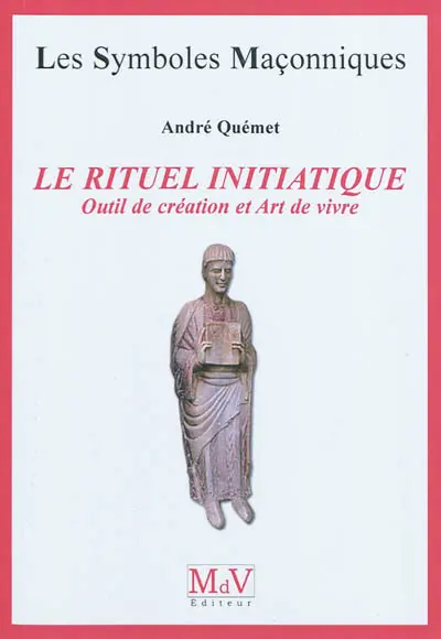 Le rituel initiatique : outil de création et art de vivre
