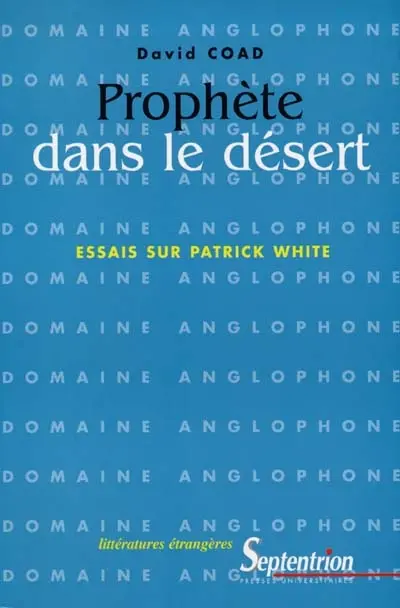Prophète dans le désert : essais sur Patrick White