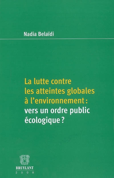La lutte contre les atteintes globales à l'environnement : vers un ordre public écologique ?