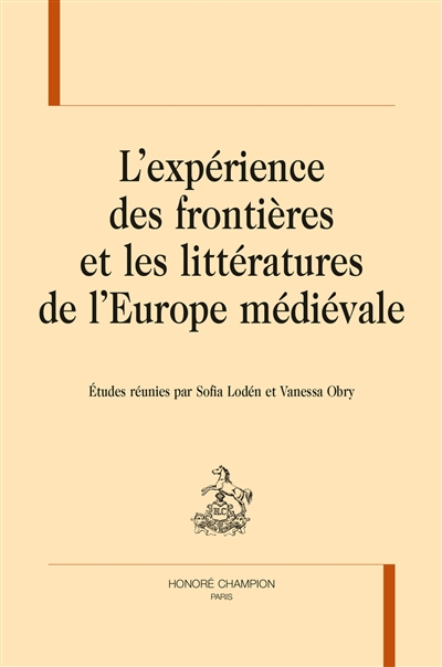 L'expérience des frontières et les littératures de l'Europe médiévale