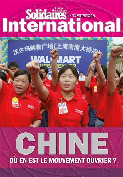 Solidaires international : revue de l'Union syndicale Solidaires, n° 13. Chine : où en est le mouvement ouvrier ?