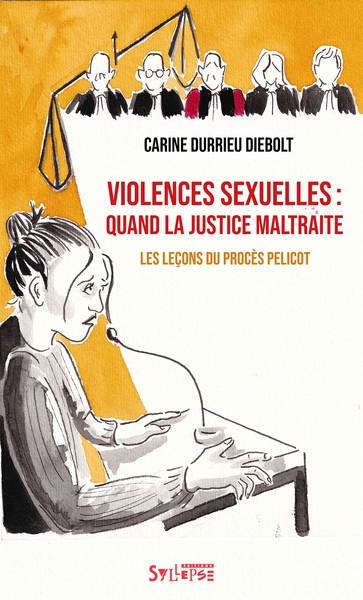 Violences sexuelles : quand la justice maltraite : les leçons du procès Pelicot