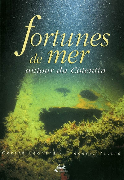 Fortunes de mer : autour du Cotentin