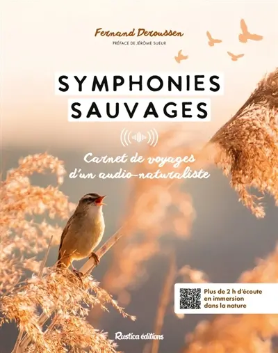 Symphonies sauvages : carnet de voyages d'un audio-naturaliste