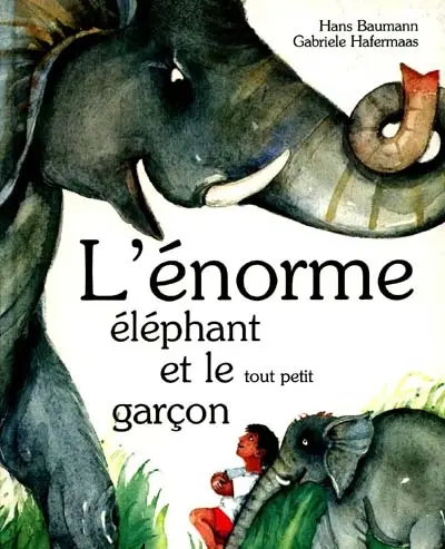 L'Enorme éléphant et le tout petit garçon