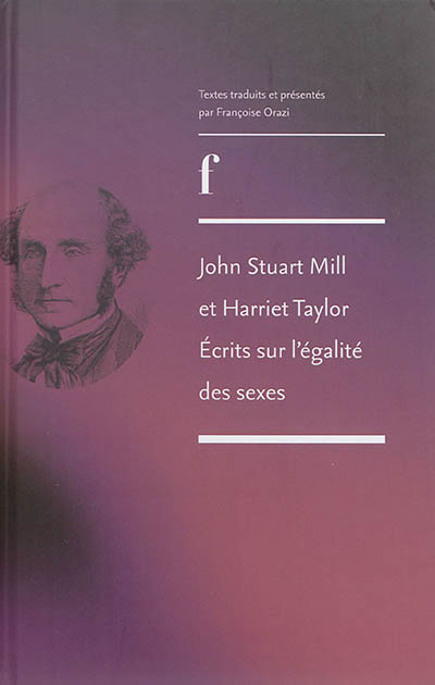 John Stuart Mill et Harriett Taylor : écrits sur l'égalité des sexes