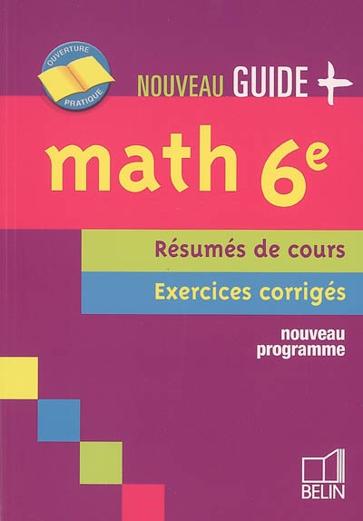 Math 6e : résumés de cours, exercices corrigés : nouveau programme