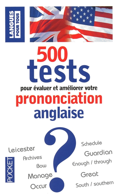 500 tests de prononciation de l'anglais GB/US : pour s'évaluer et progresser