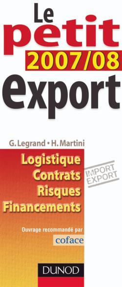 Le petit export 2007-2008 : logistique, contrats, risques, financements