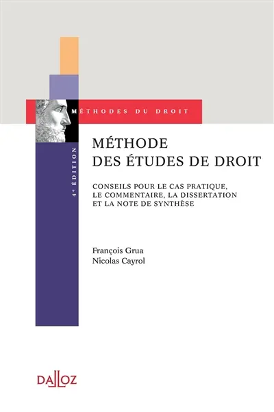 Méthode des études de droit : conseils pour le cas pratique, le commentaire, la dissertation et la note de synthèse
