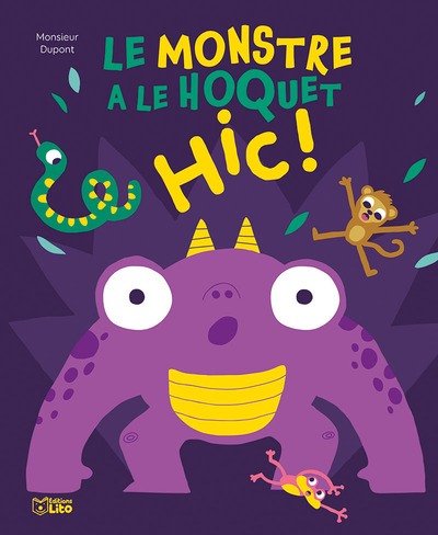 Le monstre a le hoquet, hic !