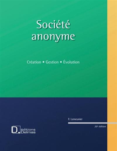Société anonyme : création, gestion, évolution