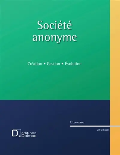 Société anonyme : création, gestion, évolution