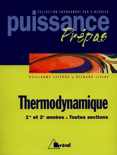 Thermodynamique : 1re et 2e années, toutes sections : classes préparatoires, premier cycle universitaire