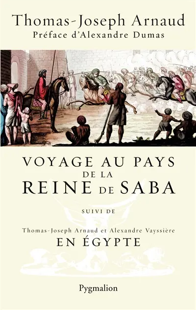 Voyage au pays de la reine de Saba. En Egypte