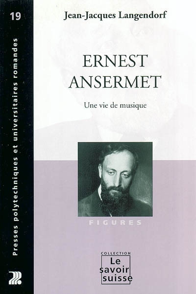 Ernest Ansermet : une vie de musique