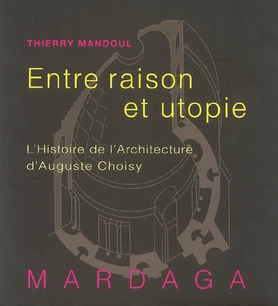 Entre raison et utopie : L'histoire de l'architecture d'Auguste Choisy