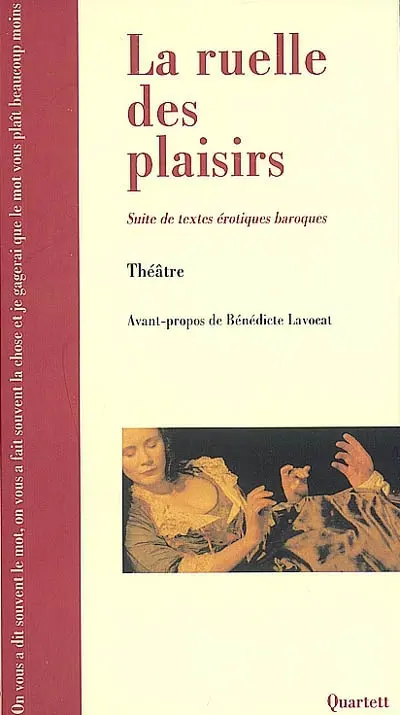 La ruelle des plaisirs : suite de textes érotiques baroques
