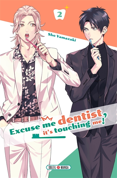 Excuse me dentist, it's touching me!. Vol. 2