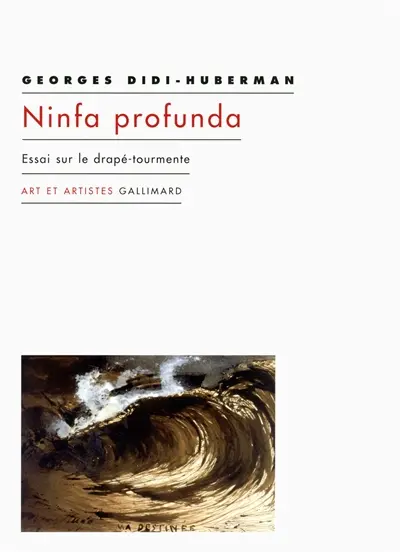 Ninfa profunda : essai sur le drapé-tourmente