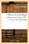 Histoire de la politique extérieure de Louis XV : 1741-1756