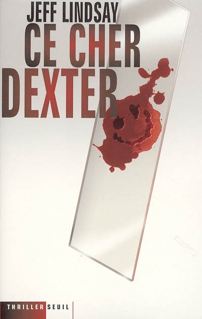 Ce cher Dexter : thriller