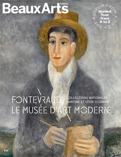 Fontevraud, le musée d'art moderne : collections nationales Martine et Léon Cligman : the museum from A to Z, guided tour from A to Z