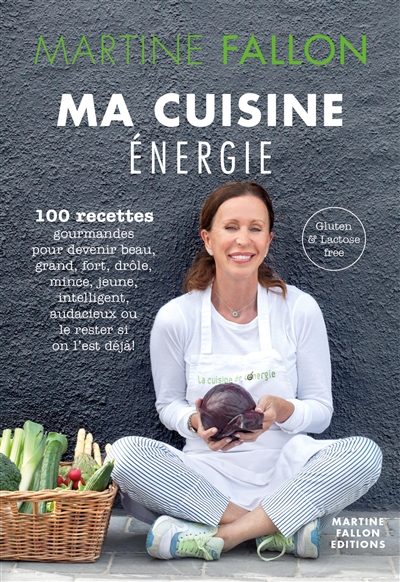 Ma cuisine énergie : 100 recettes gourmandes pour devenir beau, grand, fort, drôle, mince, jeune, intelligent, audacieux ou le rester si on l'est déjà ! : gluten & lactose free