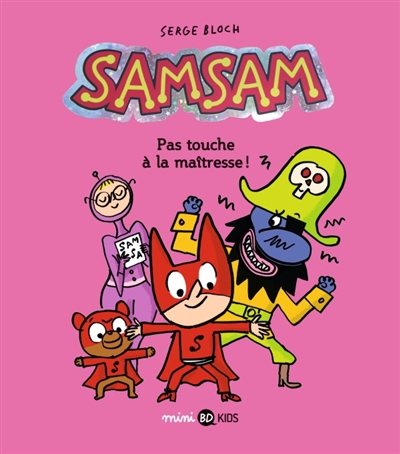 SamSam, tome 3 : Pas touche à la maîtresse !