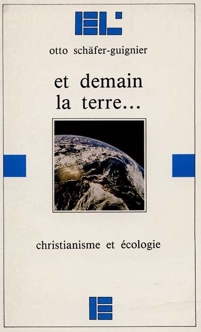 et demain la terre : christianisme et écologie