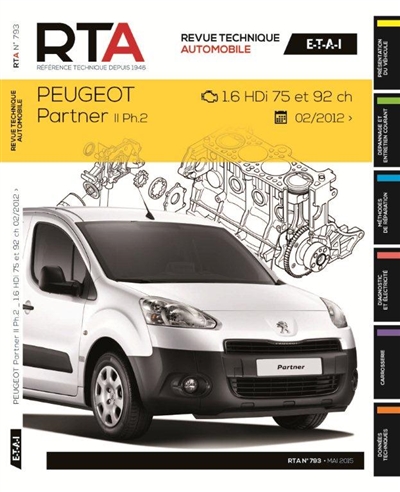 Revue technique automobile, n° B793. Peugeot Partner (B9/-) II PH.2 : 2012-5 : 1.6 HDI 75-920 ch
