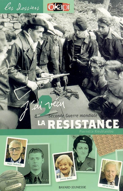 J'ai vécu la Résistance : seconde guerre mondiale