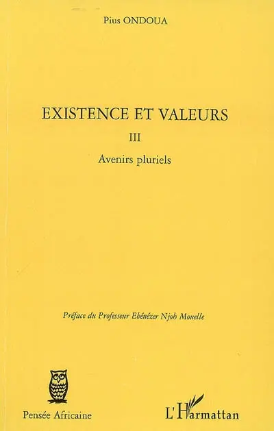 Existence et valeurs. Vol. 3. Avenirs pluriels