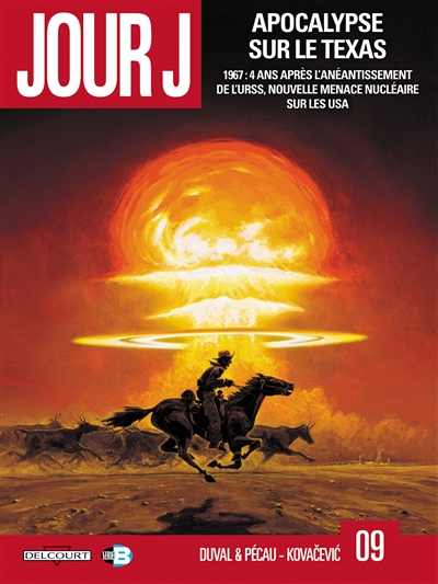 Jour J. Vol. 9. Apocalypse sur le Texas : 1967, 4 ans après l'anéantissement de l'URSS, nouvelle menace nucléaire sur les USA