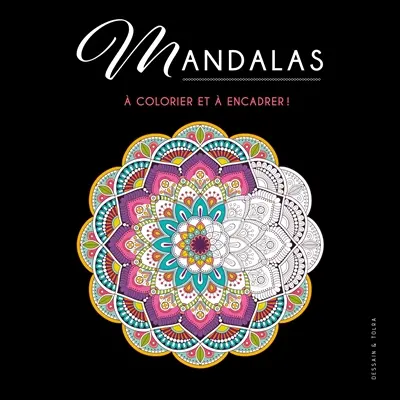 Mandala : 24 images à colorier et à encadrer !