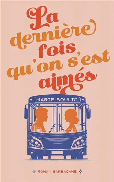 La dernière fois qu'on s'est aimés-Marie Boulic