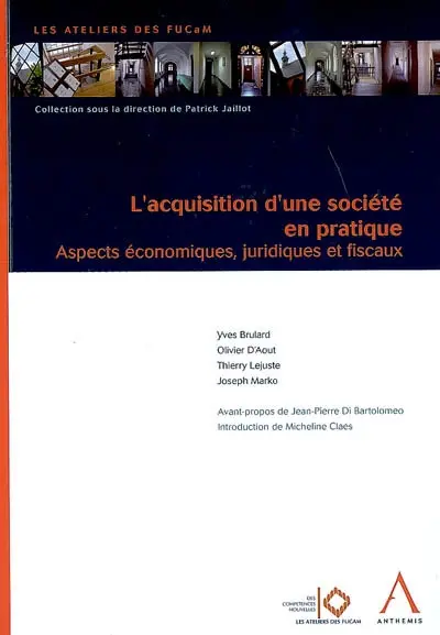 L'acquisition d'une société en pratique : aspects économiques, juridiques et fiscaux