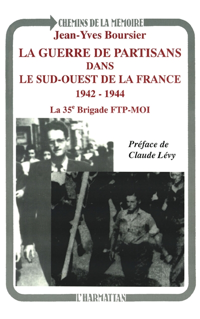 La guerre de partisans dans le sud-ouest de la France, 1942-1944 : la 35e brigade FTP-MOI