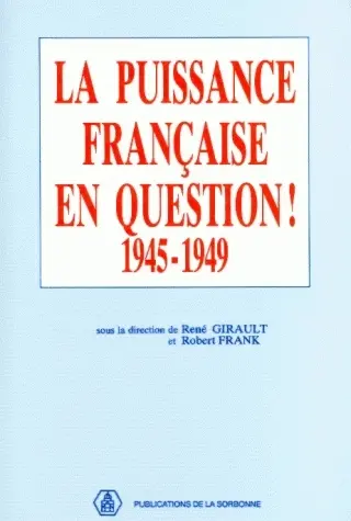 La puissance française en question : 1945-1949